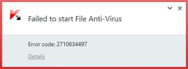Failed to start Anti-Banner, File Anti-Virus, component of a Kaspersky Lab 2016 product Error code 2710634497. What should I do?