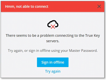 Not able to connect dialog, with a "There seems to be a problem connecting to the True Key servers" message.