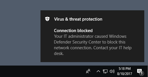 Example notification that says Connection blocked: Your IT administrator caused Windows Security to block this network connection. Contact your IT help desk.